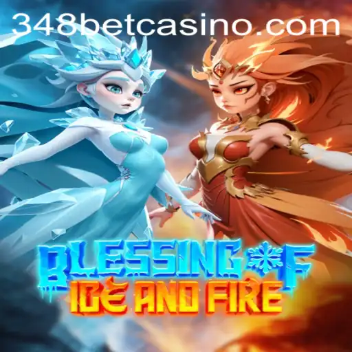 Explore the Fantasy World of 'Blessing of Ice and Fire' with 348BET