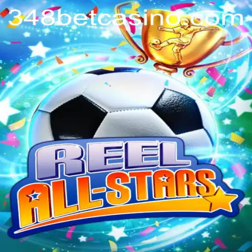 ReelAllStars: Elevate Your Gaming Experience with 348BET
